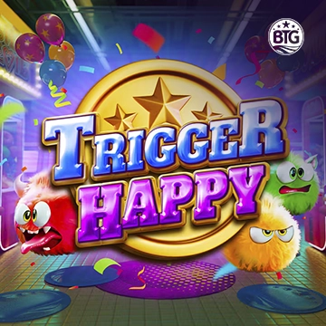 Bigtime : Trigger Happy - TURBOBET168